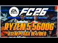 EA SPORTS FC 26 | Ryzen 5 5600G | Sem Placa de Vídeo !