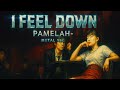 I FEEL DOWN / PAMELAH METAL Style:J-RePOP もう一つの世界