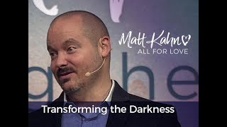 Transforming the Darkness  Matt Kahn