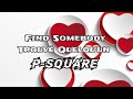 P Square Find Somebody Paroles Lyrics mp3