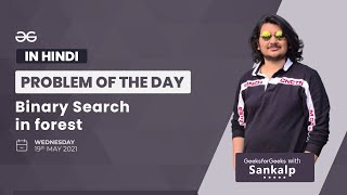 Binary Search in Forest | Problem of the Day 18-05-21 | Sankalp