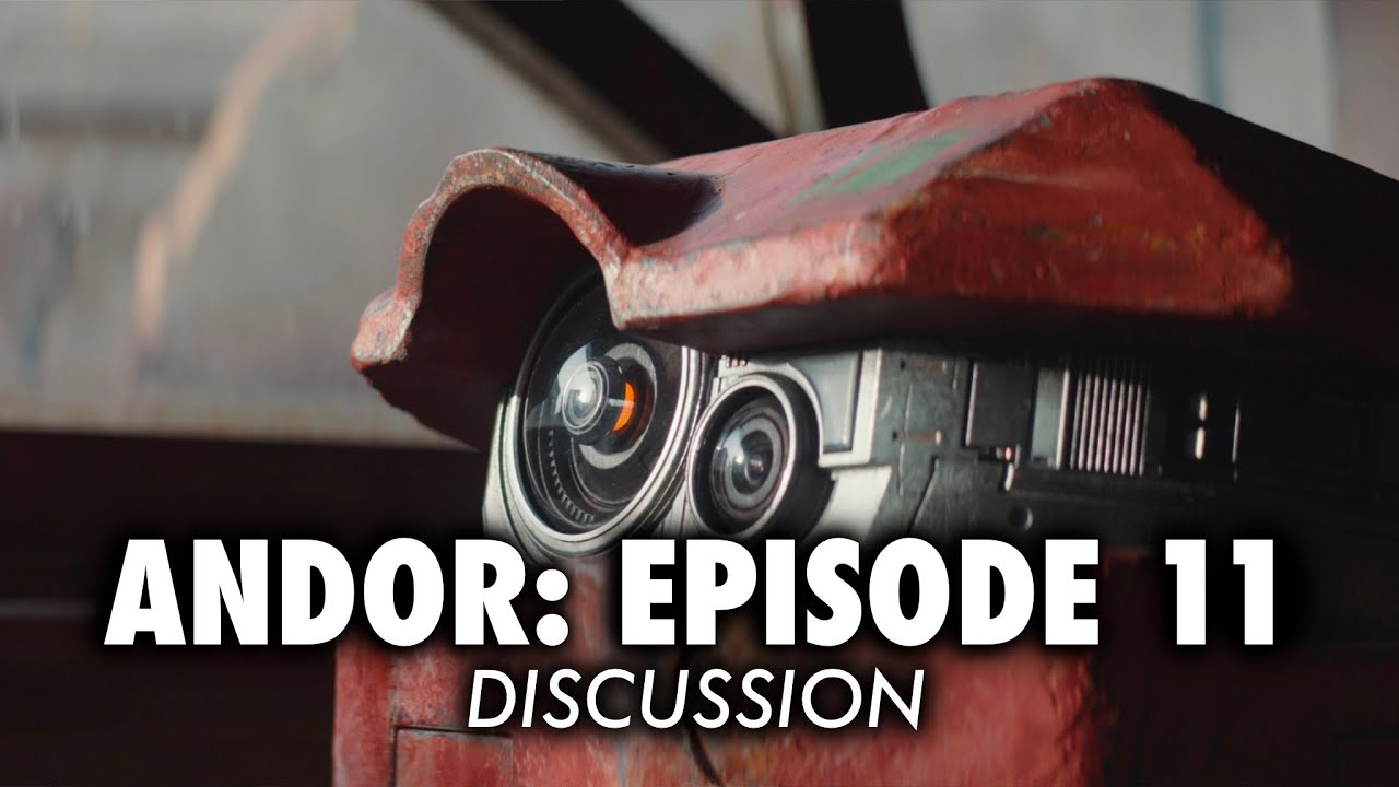 ANDOR: Episode 11 “Daughter of Ferrix” Discussion