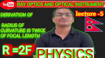 Derivation of radius of curvature is twice of focal length [R=2f]