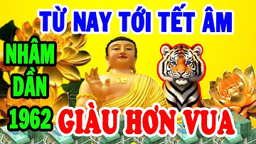 Biết Sớm Giàu Sớm, Tuổi Nhâm Dần 1962 Thần Tài Ưu Ái TRÚNG SỐ Liên Tục Cực Giàu