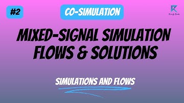 Mixed Signal Simulation Flows | #2 | Verilog-SPICE | VHDL/Verilog-SPICE | Verilog-AMS-SPICE