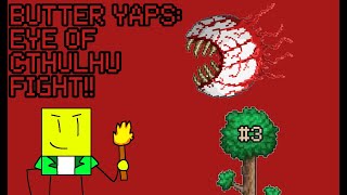 ⟦BUTTER YAPS#3⟧ Eye Of Cthulhu gets burned at the stake