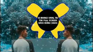 dj Marko viral Tik tok full bass remix (2023)