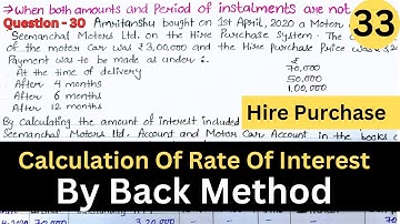 Hire purchase system || Calculation Of Rate Of Interest By Back Method || B.COM || Sk  Singh Books