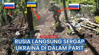Pertempuran Jarak Dekat, Pasukan Putin Serbu Parit Persembunyian Angkatan Bersenjata Ukraina
