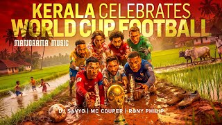 Kerala Celebrates World Cup Football | DJ Savyo | MC Couper | Rony Philip #football #fifa #worldcup