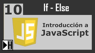 If Else en JavaScript [Introduccion a JavaScript] [10]