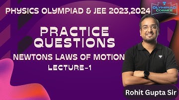 L-1 Practice Questions - NLM |Physics Olympiad & JEE 2023 2024 | Rohit Gupta