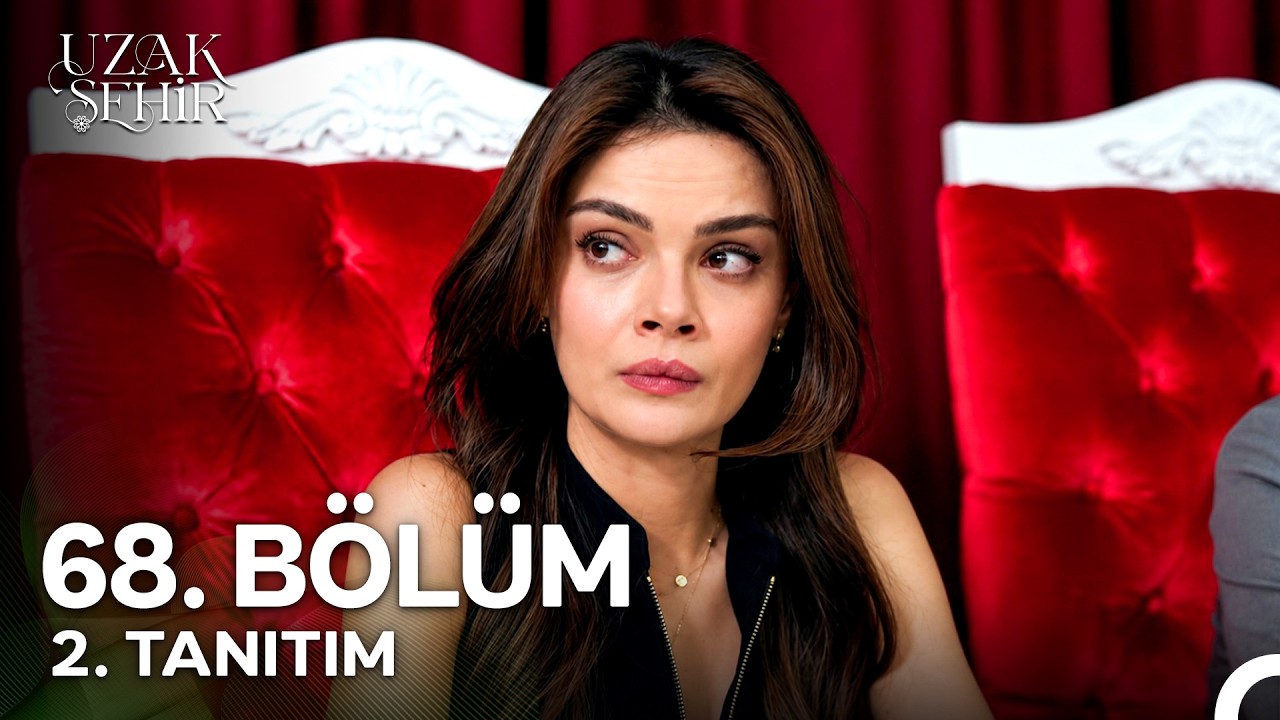 Uzak Şehir Dizisi — Uzak Şehir 68.Bölüm 2. Fragmanı