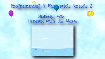 Programming 4 Kids in Scratch 2: Challenge #24 - Drawing with the Mouse