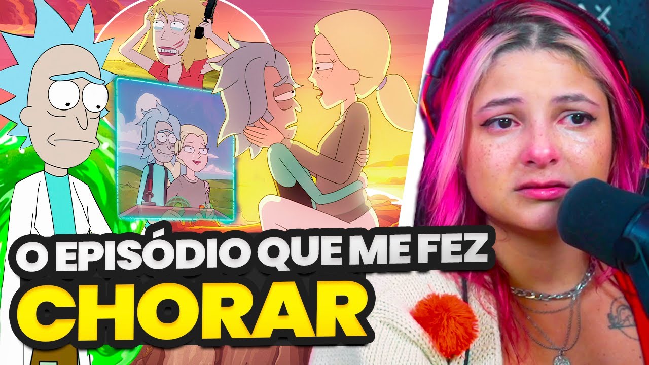 A ÚNICA VEZ EM QUE CHOREI ASSISTINDO RICK AND MORTY