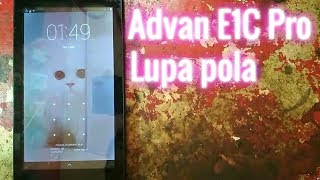 Advan E1C Pro Lupa Pola (hard reset)