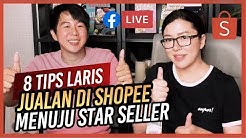 8 TIPS LARIS JUALAN DI SHOPEE 2019 MENUJU STAR SELLER - Durasi: 1.12.38. 