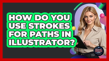 How Do You Use Strokes For Paths In Illustrator? - Graphic Design Nerd
