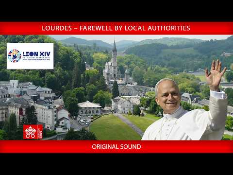Lourdes – Farewell by local Authorities, 28 September 2026 – Pope Leo XIV