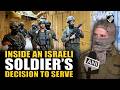 “If we are not, no other country will come to...” Israeli soldier reveals why he joined army