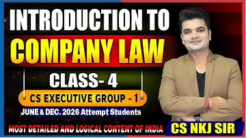 ⭐ Introduction to Company Law😎  | Class-4 CLP CS Executive ⭐| By CS NKJ SIR | CS NKJ CS CLASSES
