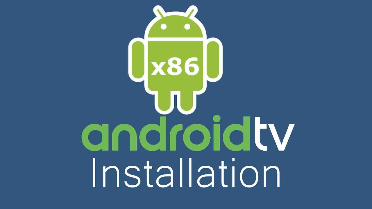 Android Tv X86 Installation Tutorial