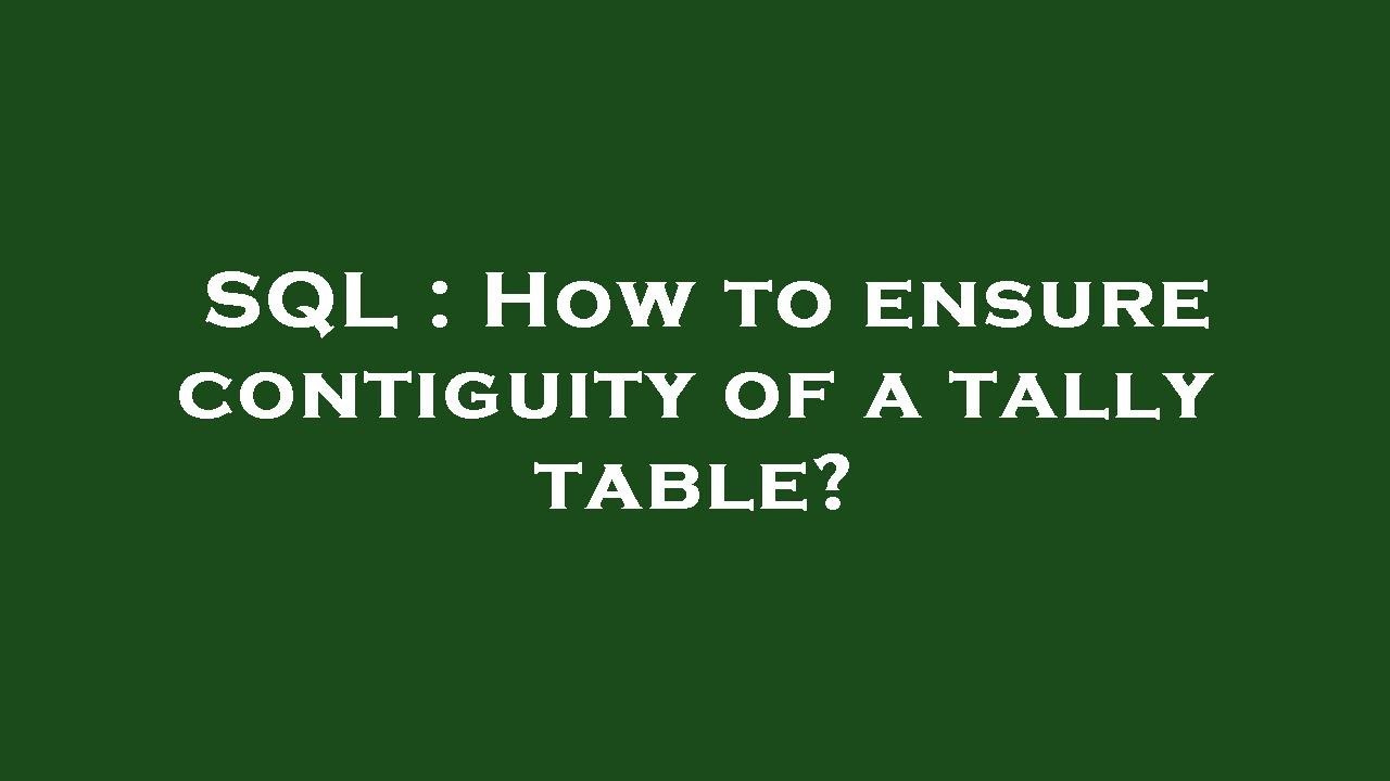 SQL : How to ensure contiguity of a tally table? - YouTube
