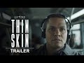 Thin skin  official trailer 2  bayview entertainment