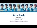 Snow Man「Secret Touch _Color Coded Lyrics -Kanji | Romaji | English」 -消えた初恋(Vanishing My First Love)