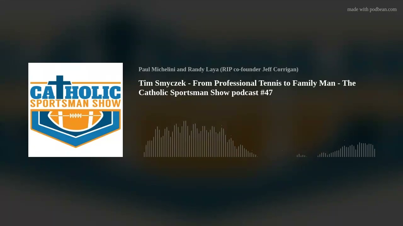 Tim Smyczek - From Professional Tennis to Family Man - The Catholic Sportsman Show podcast #47
