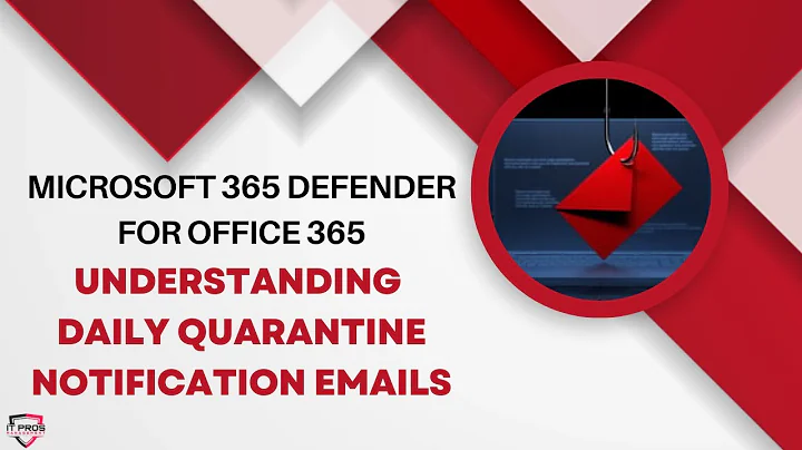 Microsoft Defender for Office 365 - Understanding Daily Quarantine Notification Emails