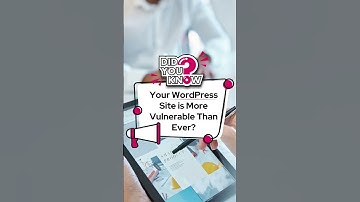 DID YOU KNOW Your WordPress Site is More Vulnerable Than Ever?