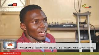 Two Kenyan Djs Living With Disabilities Thriving, Amid Covid 19