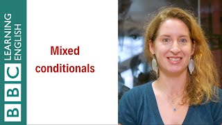Mixed conditionals - English In A Minute