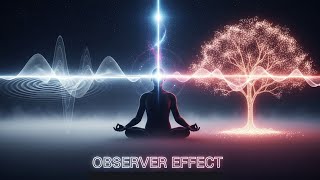 The Observer Effect – How Consciousness Shapes Reality | Deep Meditative Story(Meditation + Science)