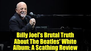 Download Lagu Billy Joel's Brutal Truth About The Beatles' White Album: A Scathing Review MP3 Download Lagu Billy Joel's Brutal Truth About The Beatles' White Album: A Scathing Review MP3
