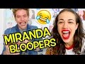 HILARIOUS MIRANDA BLOOPERS!