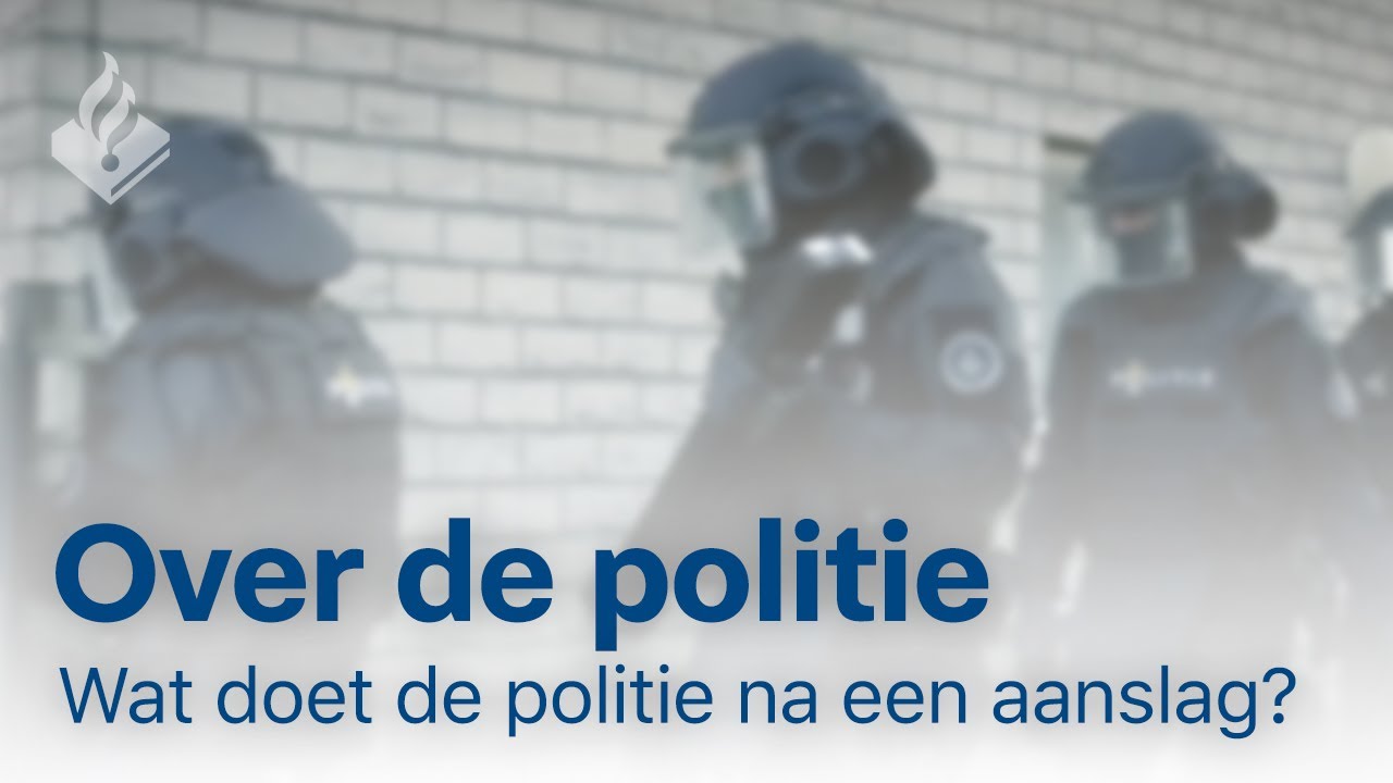 Wat doet de politie na een aanslag?