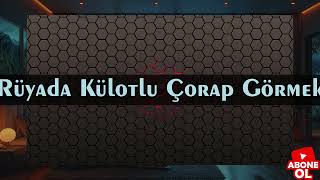 Rüyada Külotlu Çorap Görmek Anlamı Nedir