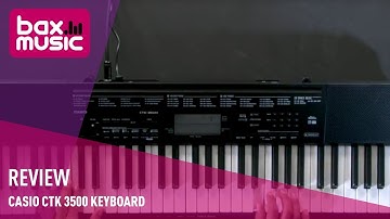 Casio CTK 3500 Keyboard Review | Bax Music