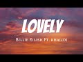 Billie Eilish - LOVELY Ft.khalid1 (lyrics)