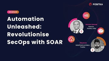 Webinar | Revolutionise SecOps with SOAR | Positka | Splunk | August 2023