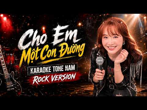 [KARAOKE TONE NAM] Cho Em Một Con Đường Rock Version - Jang Mi x Nguyễn Hồng Thuận
