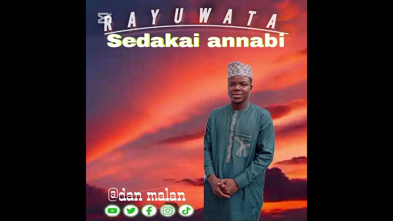 sabuwar waqar Dan malan rayuwata annabi sedakai