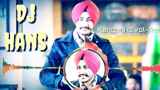 Kangani (Evol-Remix) Rajvir Jawanda Ft Mix Singh || Dj Hans
