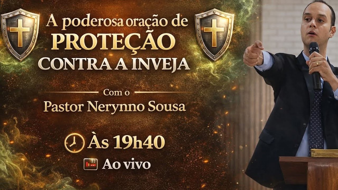 A poderosa oração de proteção contra a inveja com o Pastor Nerynno Sousa ao vivo!