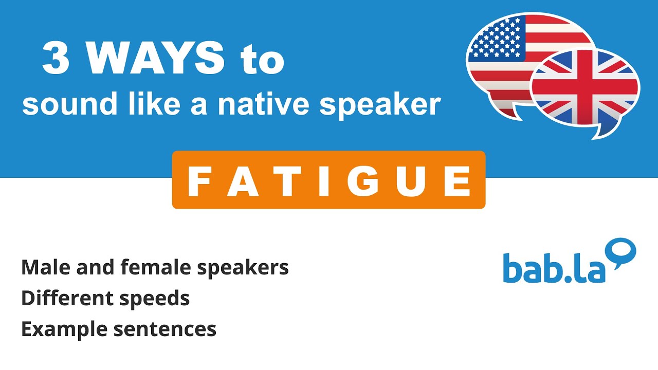 FATIGUE pronunciation | Improve your language with bab.la