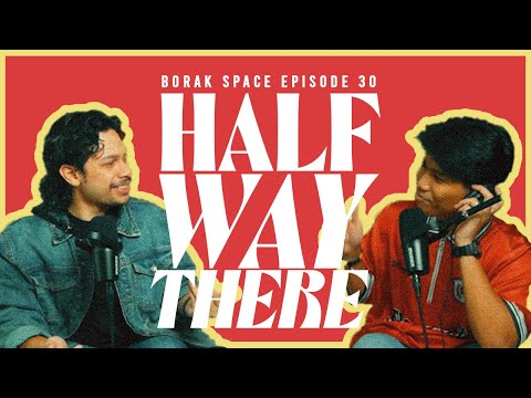 BORAK! SPACE? EP30 : HALF WAY THERE !