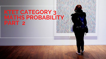 KTET CATEGORY 3 MATHS PROBABILITY PART 2