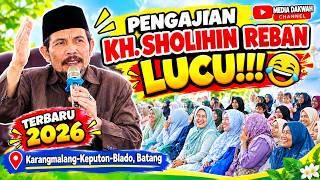 PENGAJIAN KH. SHOLIHIN REBAN TERBARU 2026! JAMA’AH NGAKAK POLL 😂